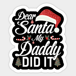 Dear Santa My Daddy Did It Funny Sticker